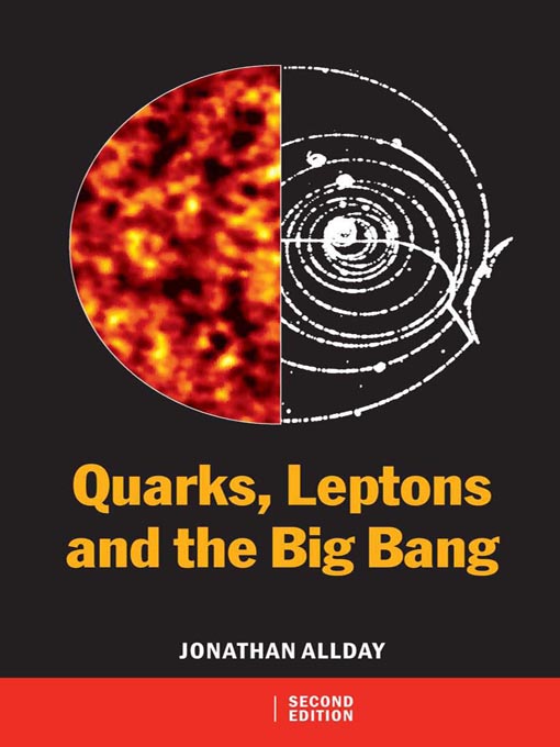Title details for Quarks, Leptons and The Big Bang (PBK) by Jonathan Allday - Available